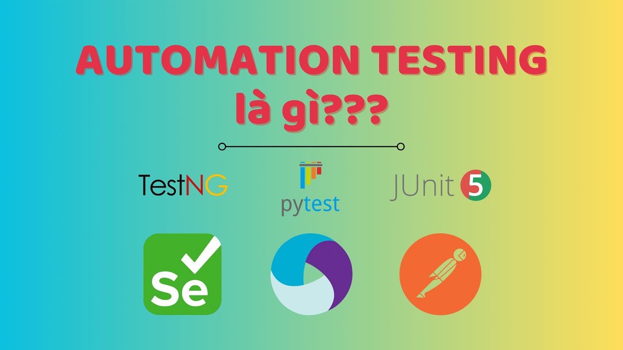 Automation Testing l&agrave; g&igrave;? Hiểu r&otilde; trong 6 ph&uacute;t d&agrave;nh cho người mới bắt đầu!