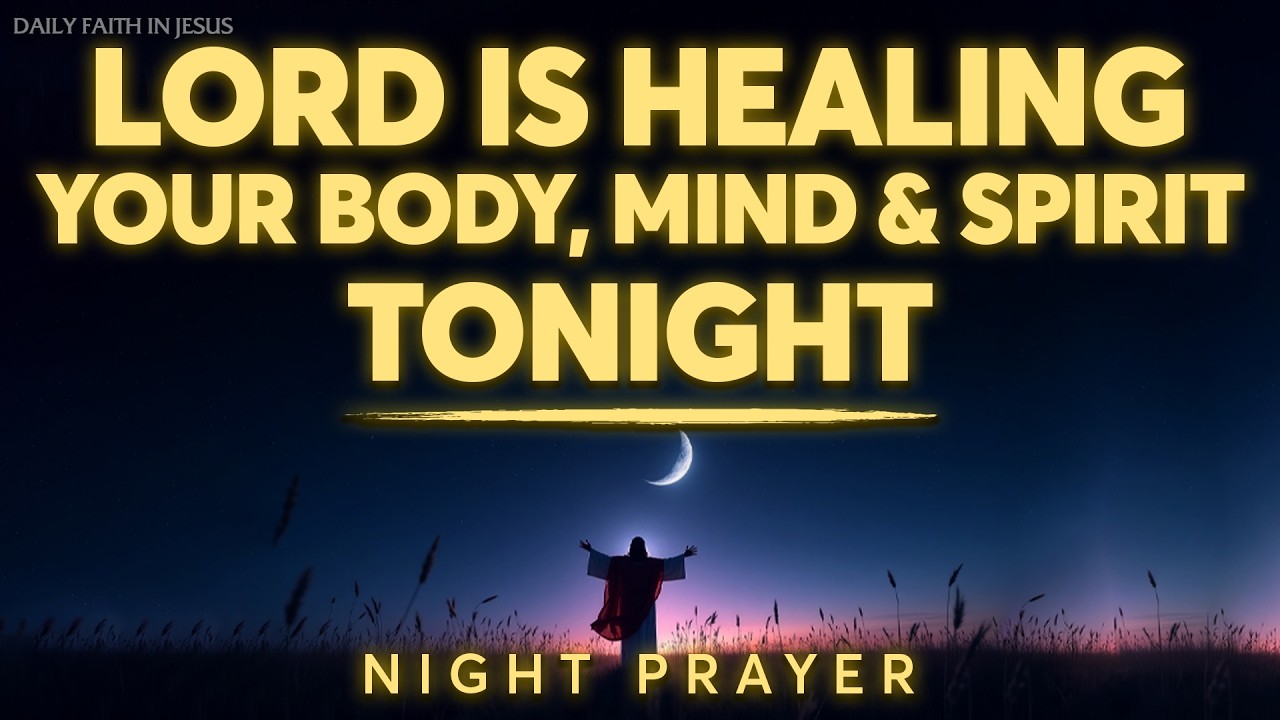 Prayer for Healing from Sickness & Disease in Jesus’ Name 🙏 Night Prayer for Healing & Restoration