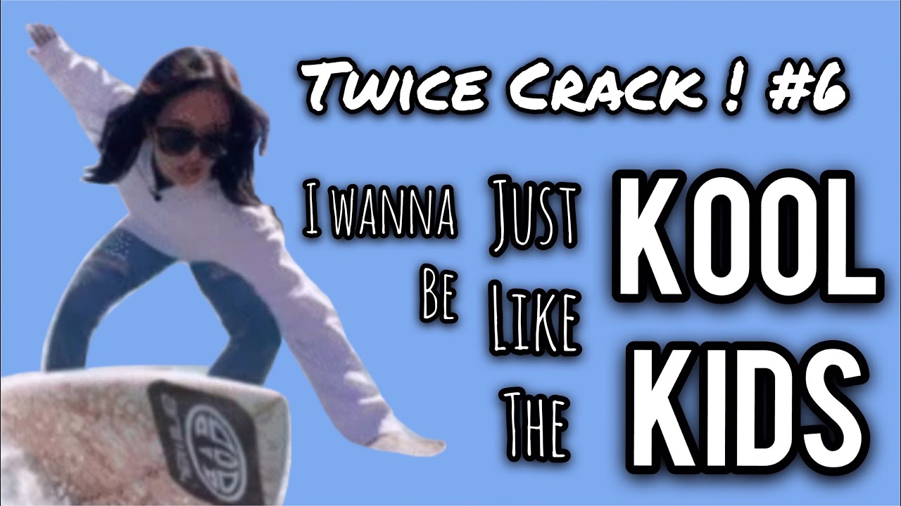 [Twice on Crack! #6] Mina is a kool kid, and Sana isn't