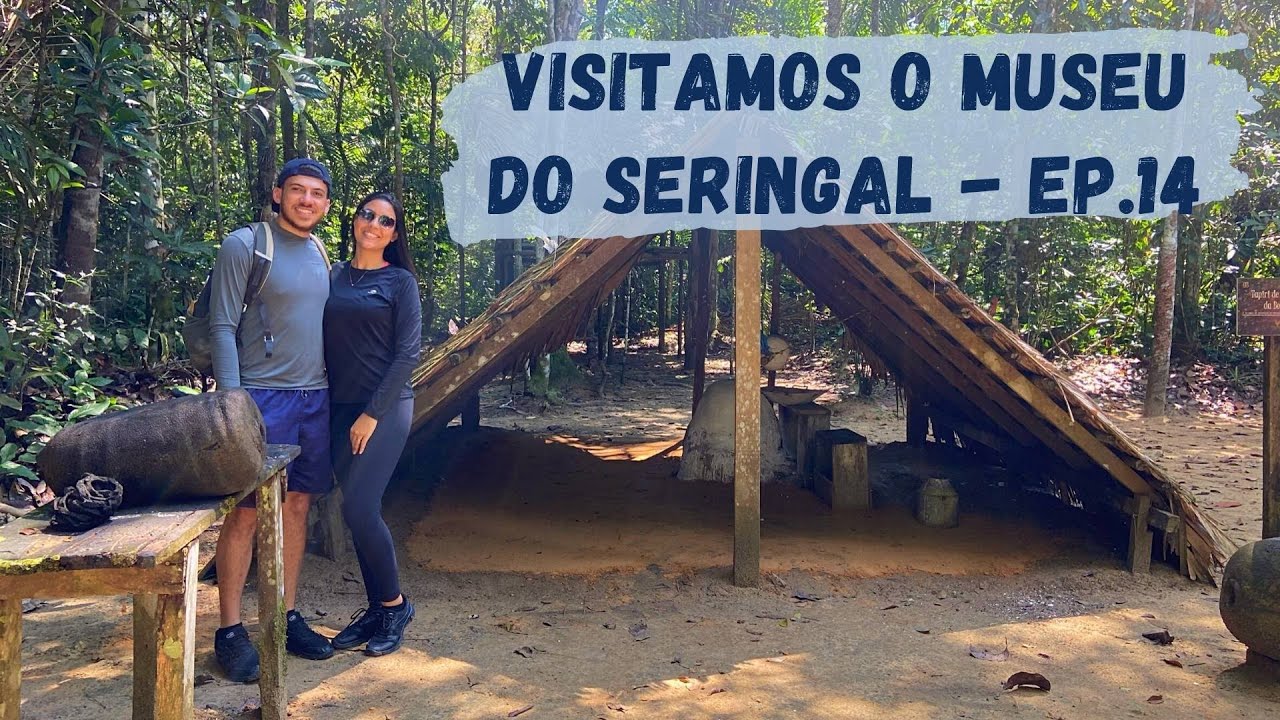 VISITAMOS O MUSEU DO SERINGAL EM MANAUS - EP.14 #030