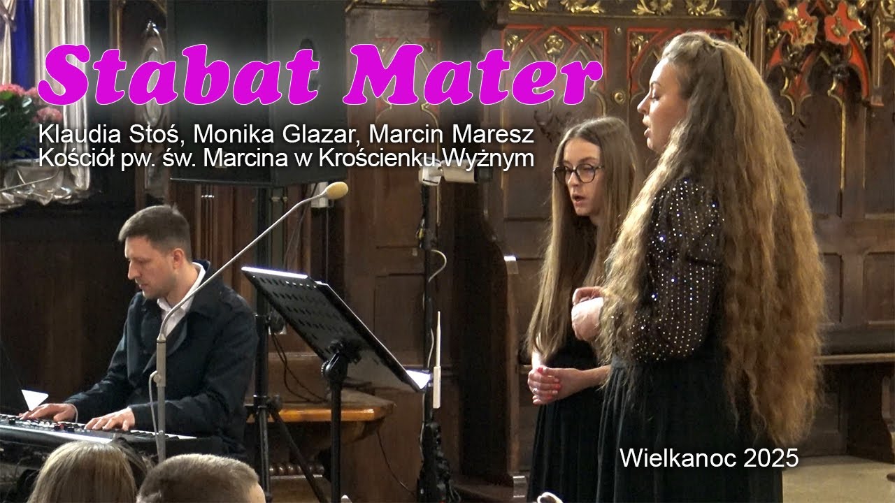 STABAT MATER - Klaudia Stoś, Monika Glazar, Marcin Maresz