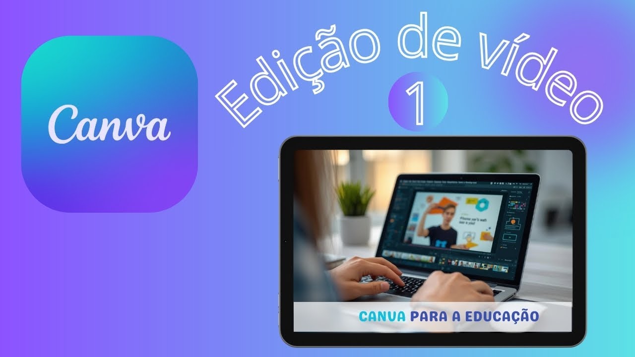 CANVA - Edição de Vídeo   1