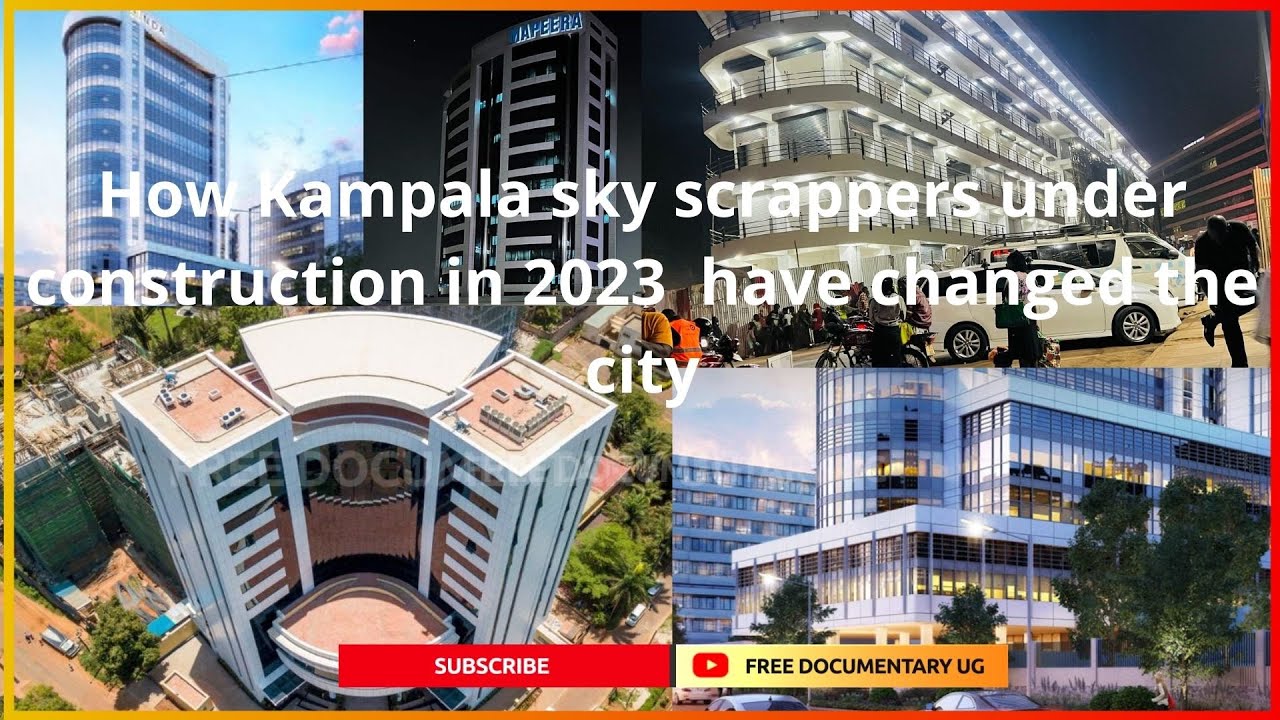 How Kampala sky scrapper under construction in 2023  have changed the city @Free  #Documentary Ug