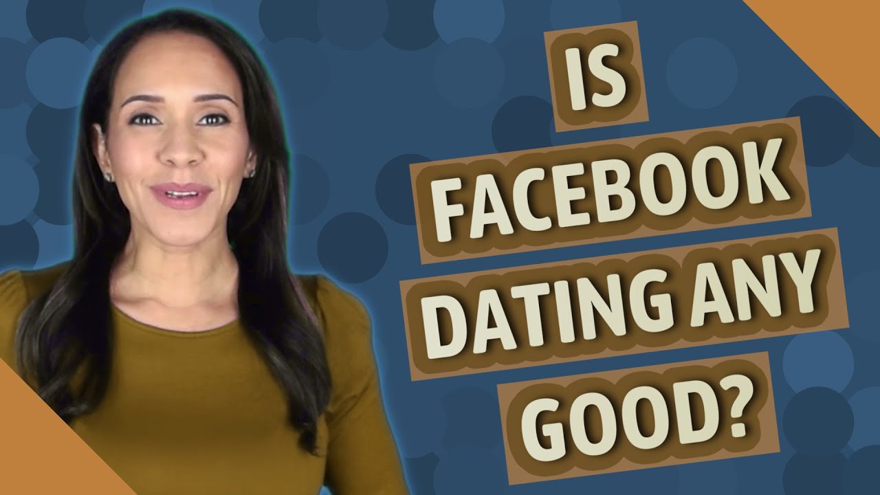 Is Facebook dating any good?