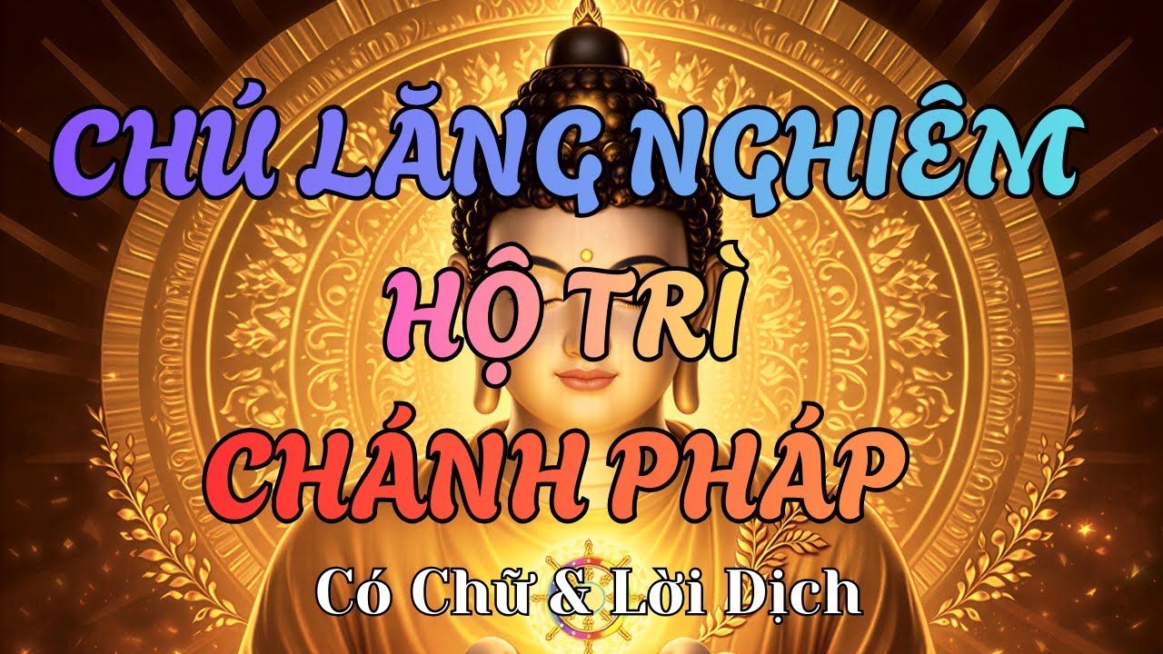 Chú Lăng Nghiêm Tiếng Phạn – Hộ Trì Chánh Pháp | Có Chữ & Lời Dịch Dễ Học