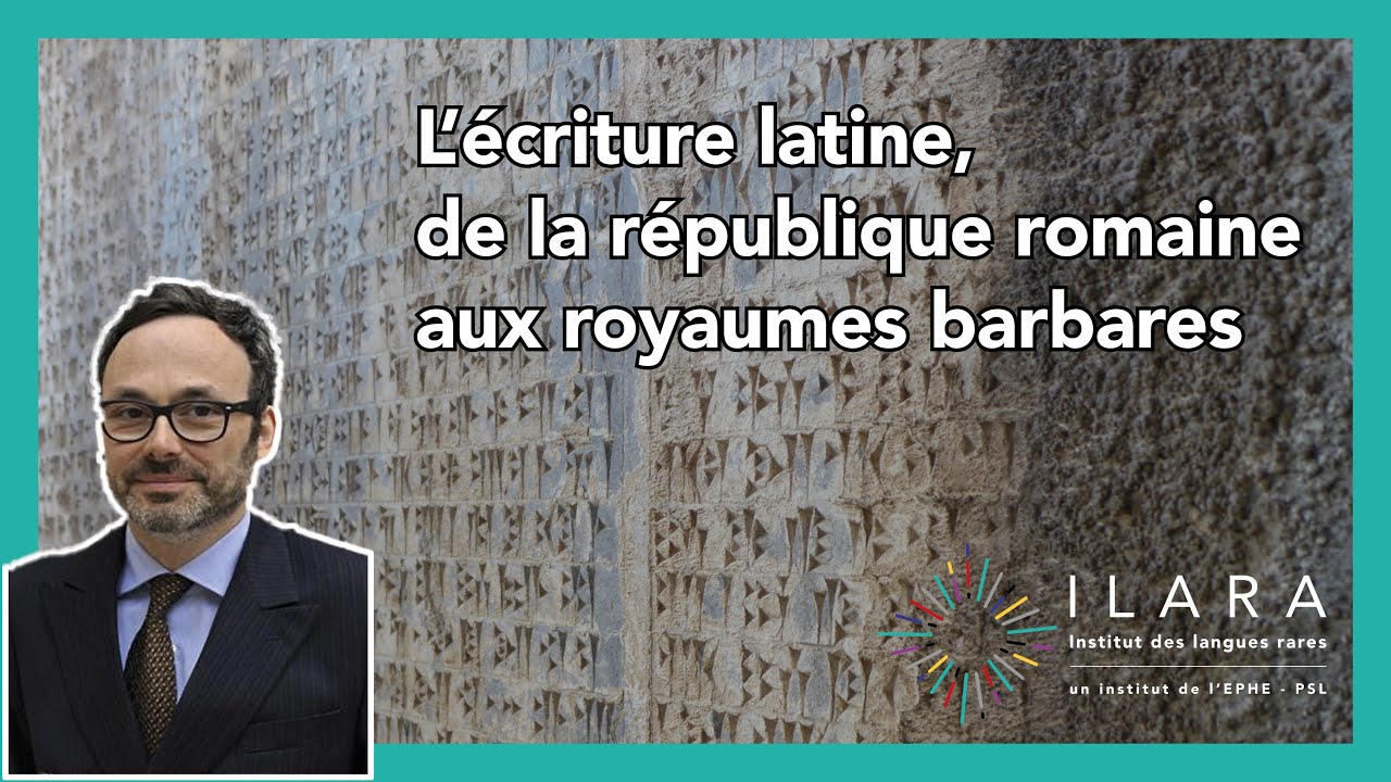 L'écriture latine, de Rome aux barbares - Marc Smith - #CycleEcrituresAnciennes | ILARA
