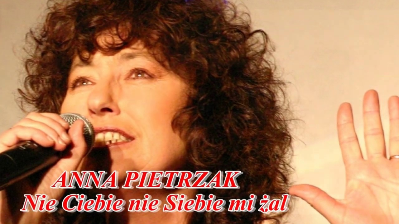 ANNA PIETRZAK   Nie Ciebie nie Siebie Mi żal