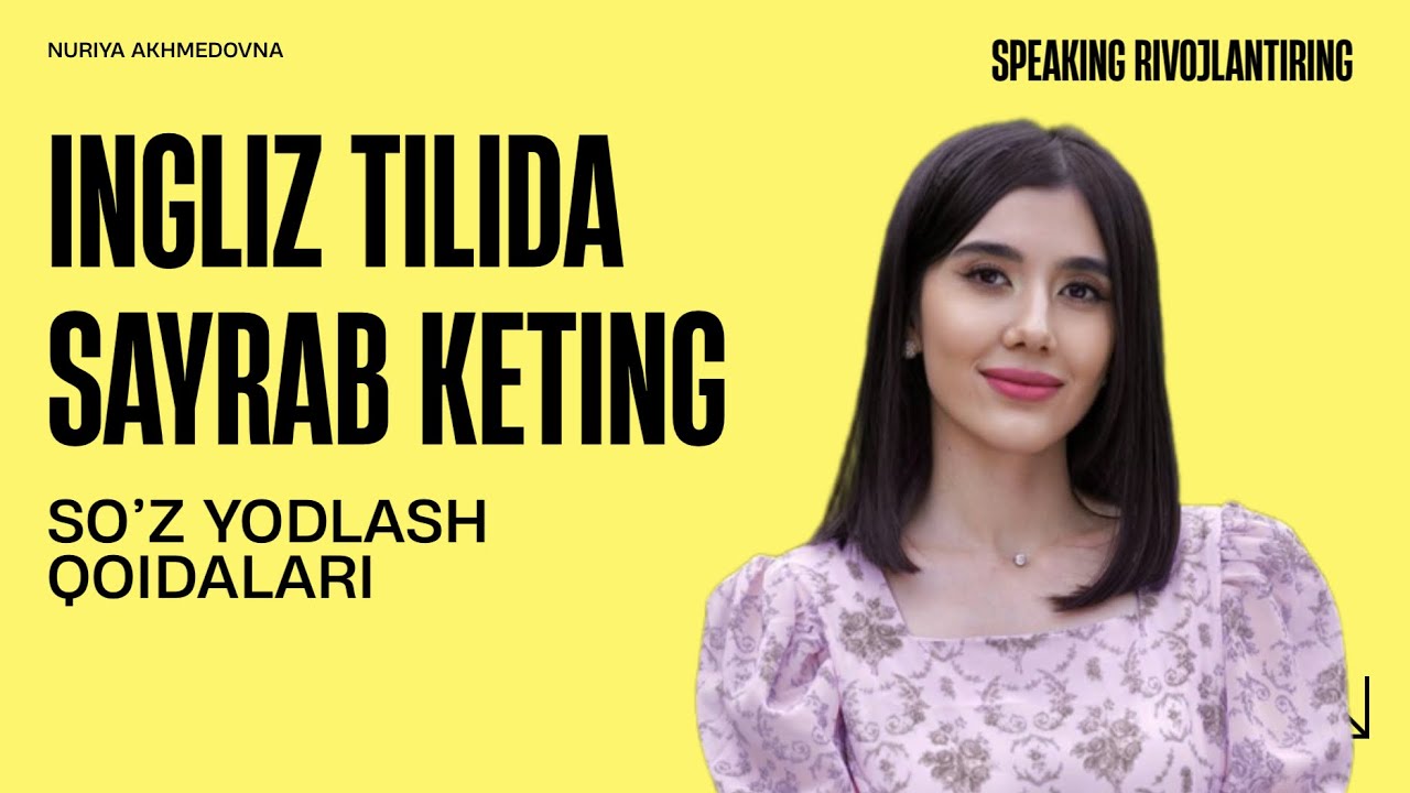 Yodlagan so‘zlarni speakingda ishlatib, ingliz tilida sayrab ketish texnikalari