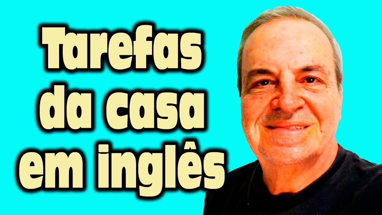 Tarefas da casa em ingl&ecirc;s - Speak English