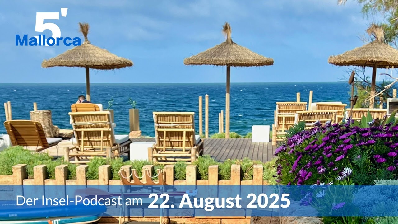 Nachrichten am 22. August 2025 | 5 Minuten Mallorca &ndash; der Insel-Podcast 1334