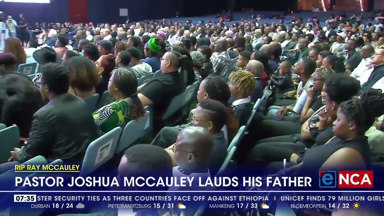 RIP Ray McCauley | Pastor Joshua McCauley lauds his father