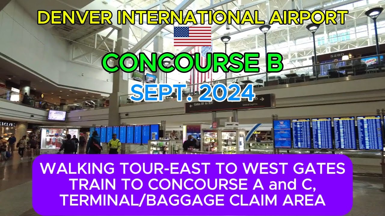 DENVER INT'L AIRPORT-CONCOURSE B-WALKING TOUR 2024...GUIDE TO TRAIN TRANSFER TO CONCOURSE A and C...