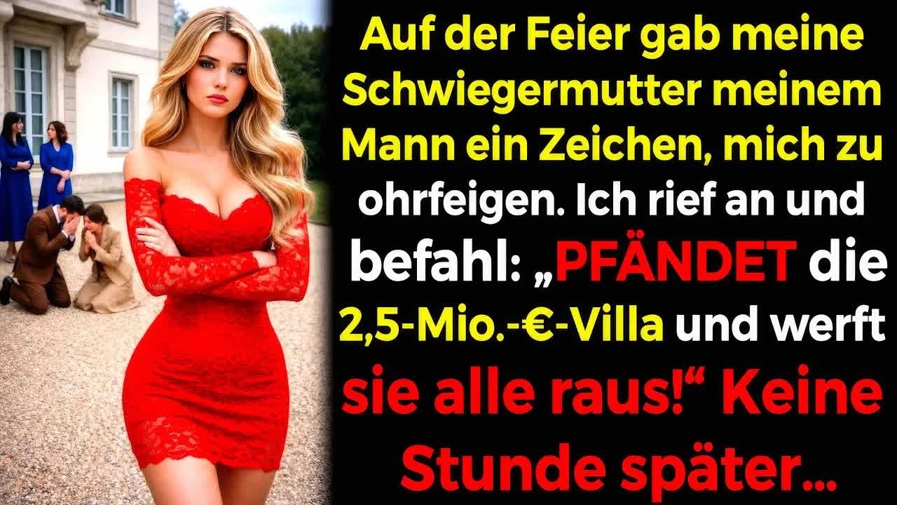 Schwiegermutter befahl meinem Mann die Ohrfeige👋 – mein Anruf📞 PFÄNDETE die 2,5M€ Villa🏠 1h s