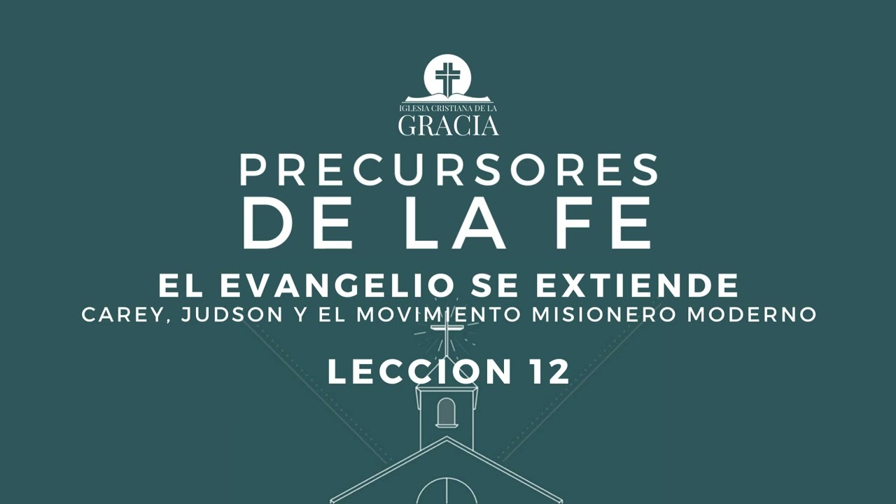 PRECURSORES DE LA FE - LECCION 12