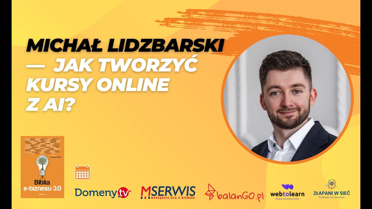 Jak tworzyć kursy online z AI? -  Michał Lidzbarski &mdash; konferencja Biblia e-biznesu Epoka AI