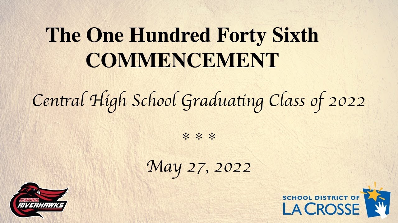 Central High School - Graduation Ceremony for the Class of 2022