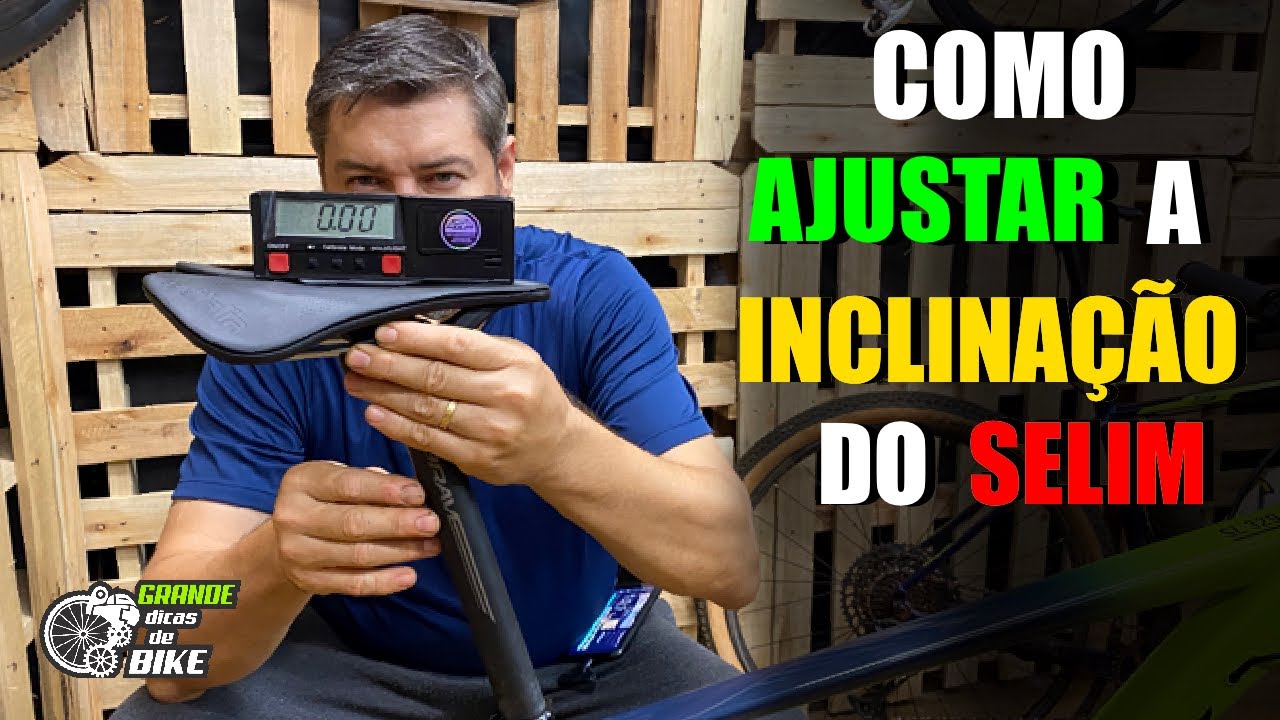 COMO AJUSTAR A INCLINAÇÃO DO SELIM