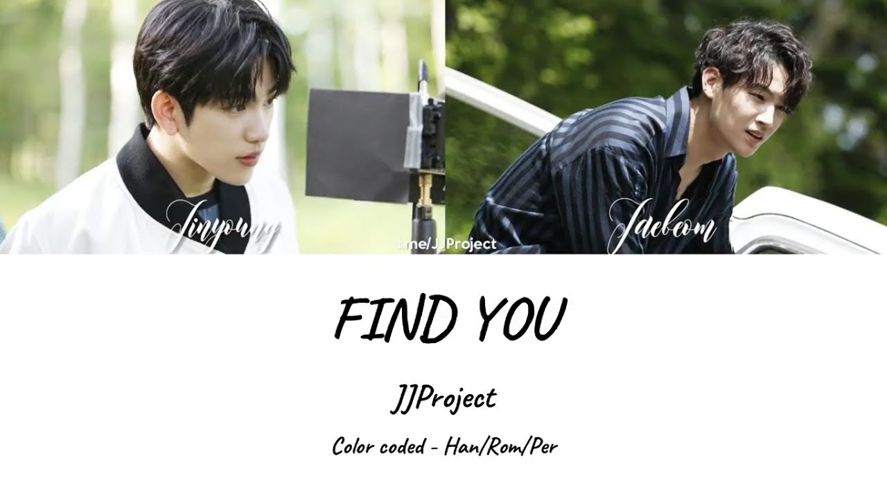 JJ Project - Find you (Color Coded Lyrics Han|Rom|Per)