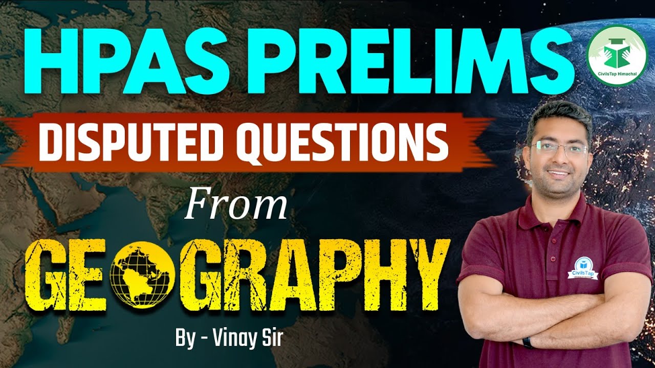 HPAS Prelims 2025 Disputed Questions from Geography | Civilstap Himachal | By Vinay Sir
