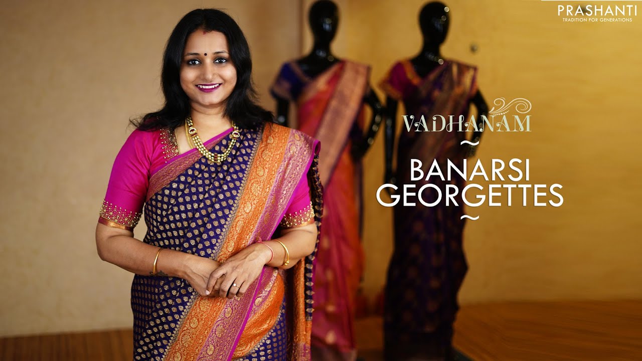 Banarasi Georgette Sarees | V A D H A N A M | 18 Mar 2021 | Prashanti