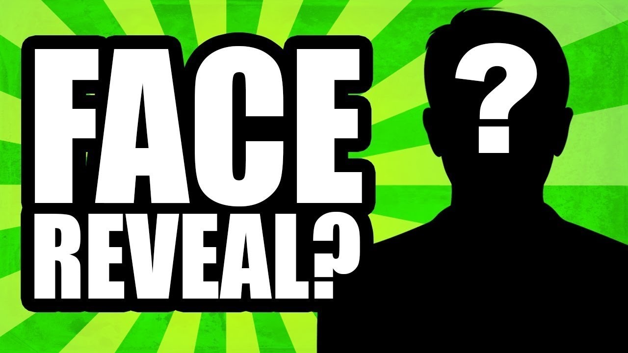 When is the face reveal? Where have I been????