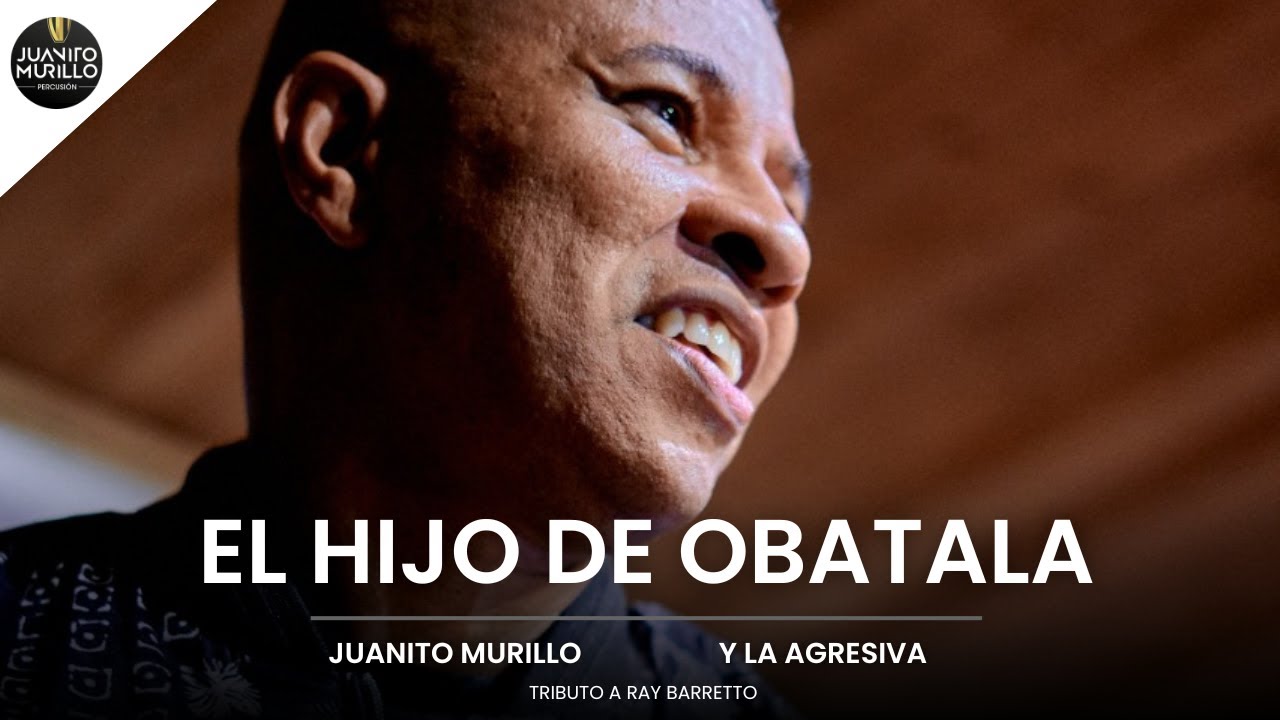 EL HIJO DE OBATALA - RAY BARRETTO (TRIBUTO) | JUANITO MURILLO Y LA AGRESIVA