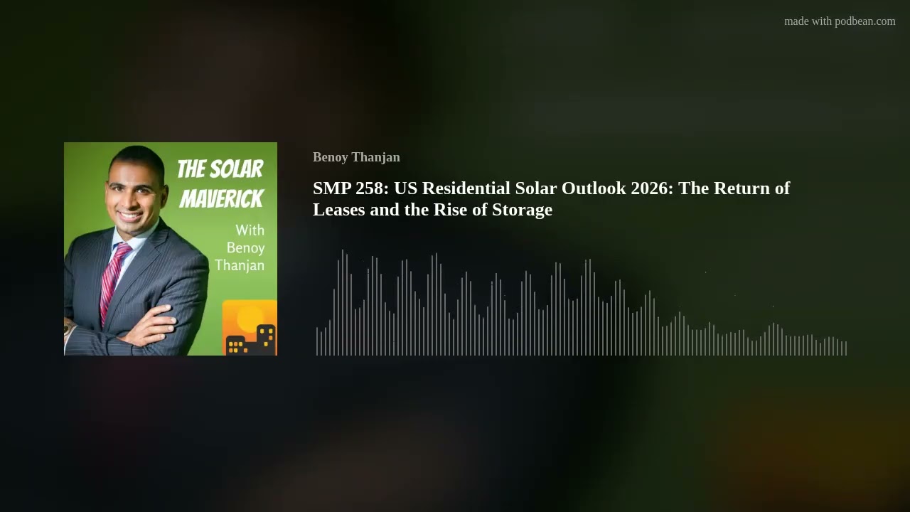 SMP 258:  US Residential Solar Outlook 2026: The Return of Leases and the Rise of Storage