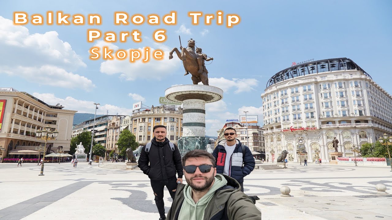 Balkan Road Trip Μέρος 6 Σκοπια