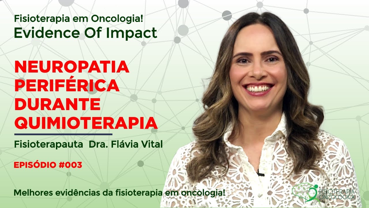 Neuropatia periférica durante a quimioterapia - Episódio 3