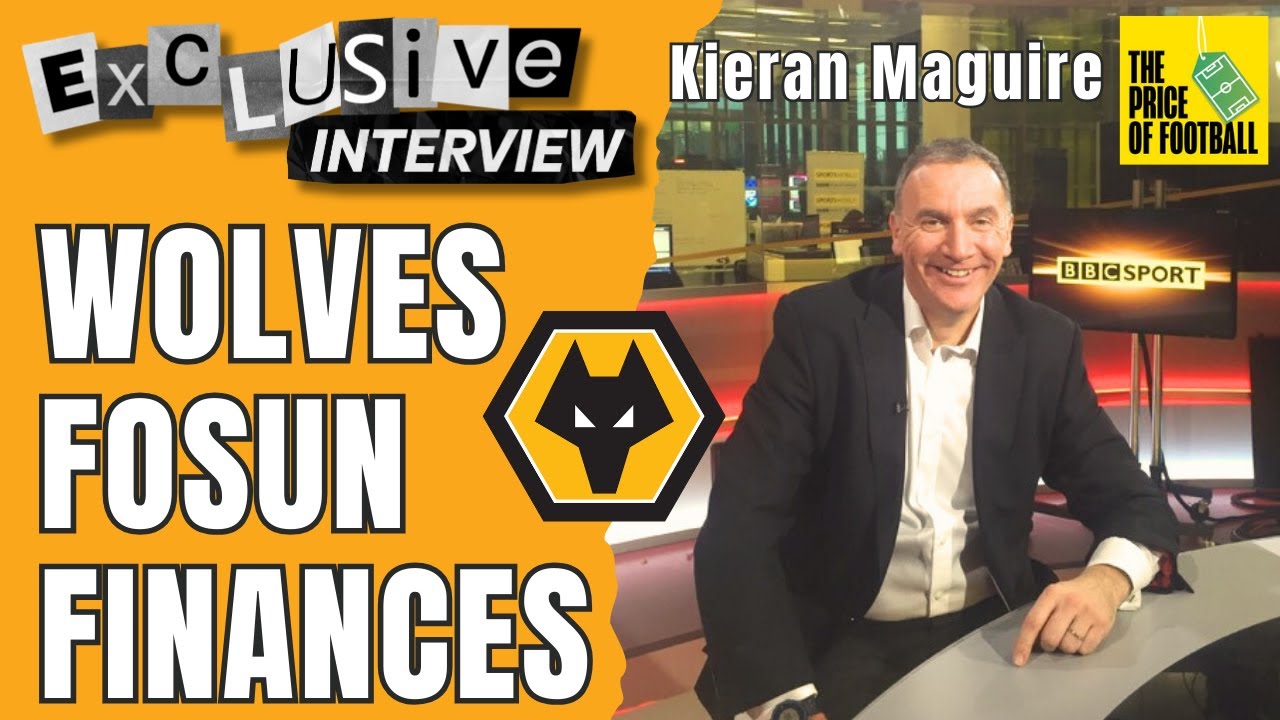 EXCLUSIVE 🚨 Wolves Fosun & Selling the Club with Kieran Maguire Football Finance Expert