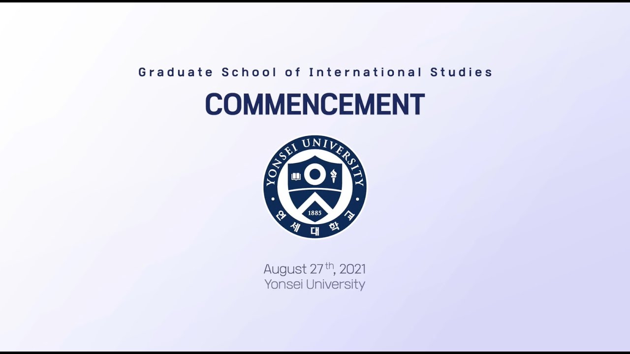 [Yonsei GSIS] August 2021 Commencement (延世大学国际学研究生院)_International Studies_Yonsei University