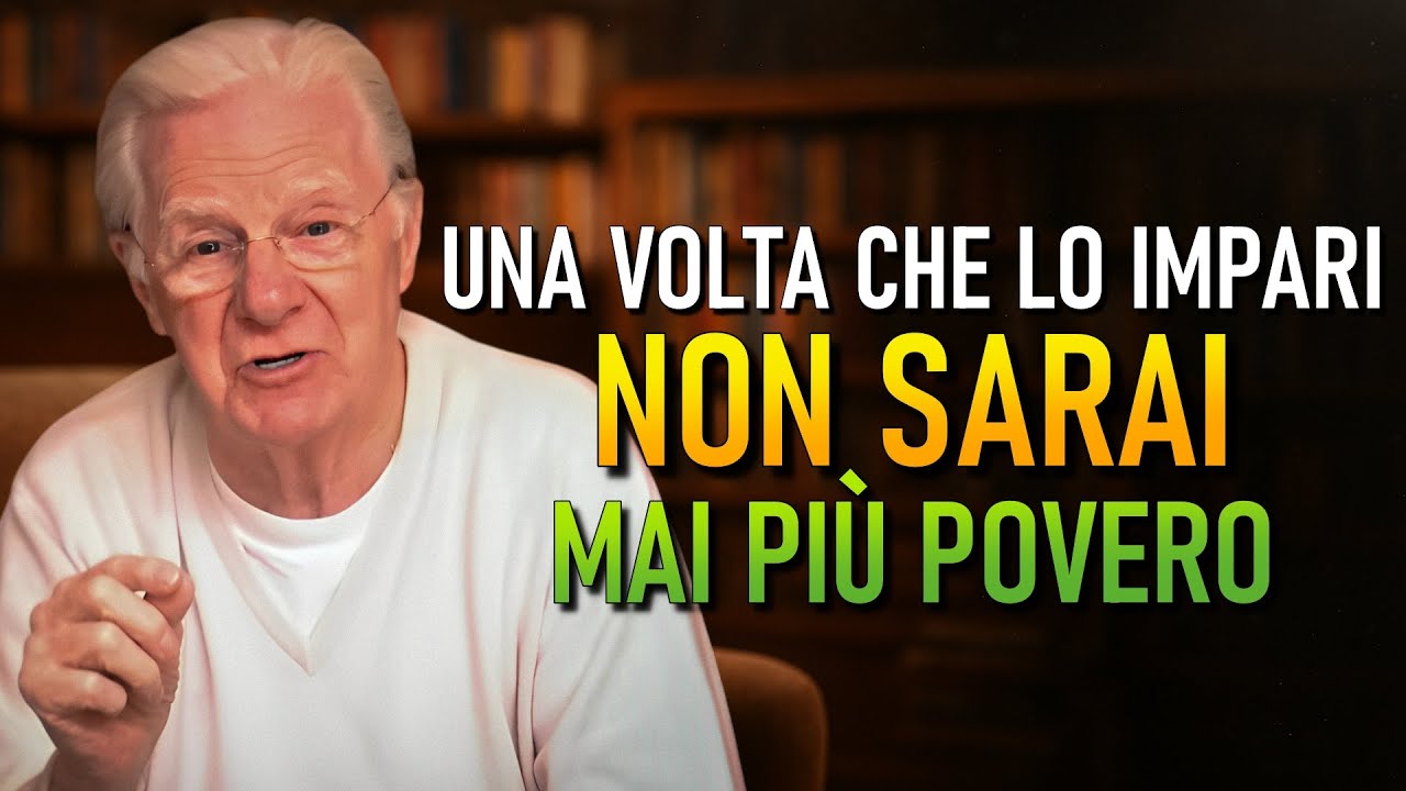 Cambia la tua immagine di te stesso e guarda i tuoi soldi moltiplicarsi (Bob Proctor)