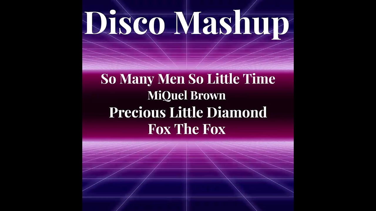 Mashup Disco Classics-Precious Little Diamond-Fox The Fox-#preciouslittlediamnond #mashup