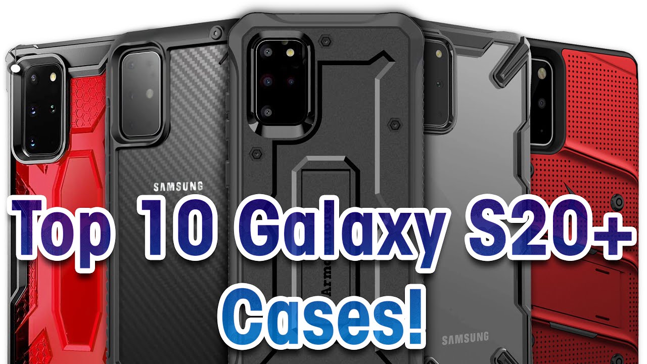 Top 10 Galaxy S20 Plus Cases!