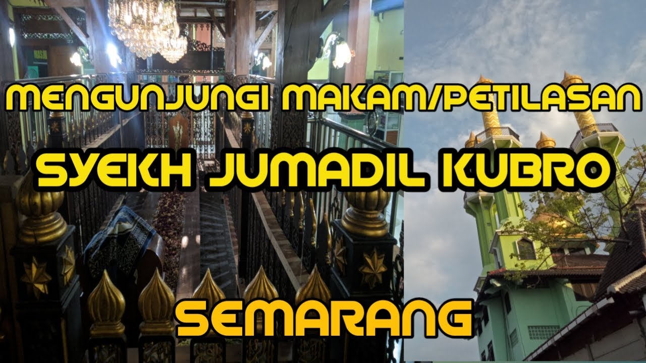 Mengunjungi Makam/Petilasan SYEKH JUMADIL KUBRO di Semarang