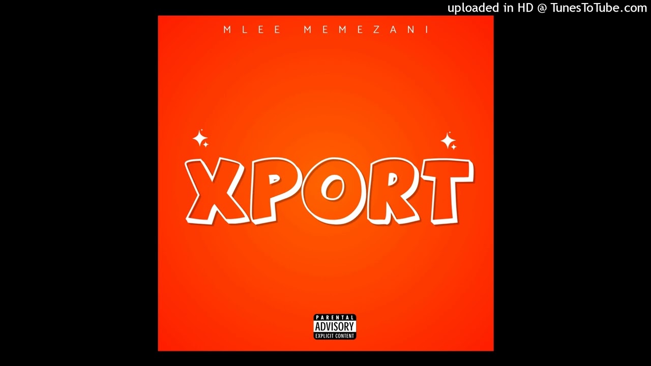 Mlee Memezani - Xport (Original Track)