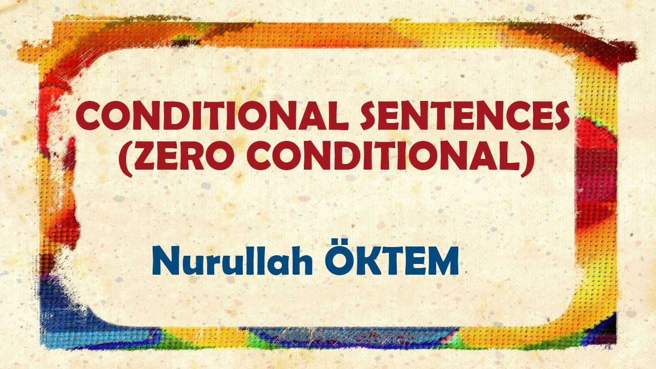 İngilizce Dersi 74 - Conditional Sentences (Zero Conditional)