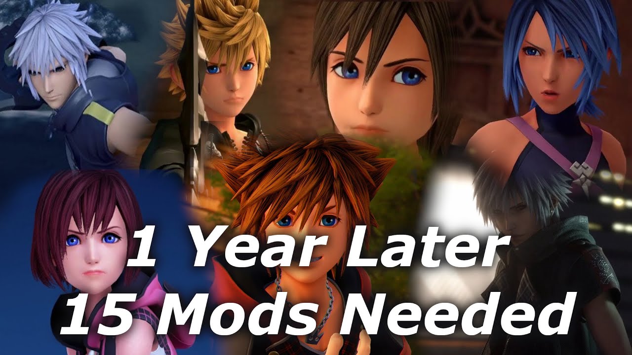 1 Year Later and 15 Mods you need for Kingdom Hearts 3 on PC
