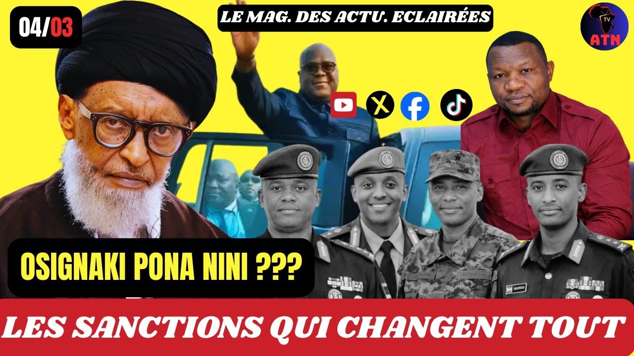 4/3 :#RDC -RWANDA-USA / LES  SANCTIONS QUI CHANGENT TOUT, OSIGNAKI PONA  NINI /WhatsApp de le CENCO.