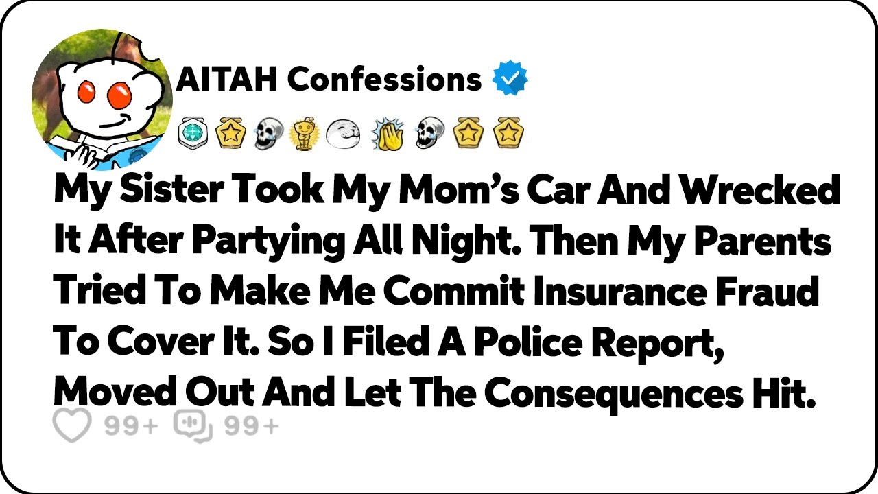 Sister Took My Mom’s Car And Wrecked It After Partying All Night. Then… Reddit Relationship Stories