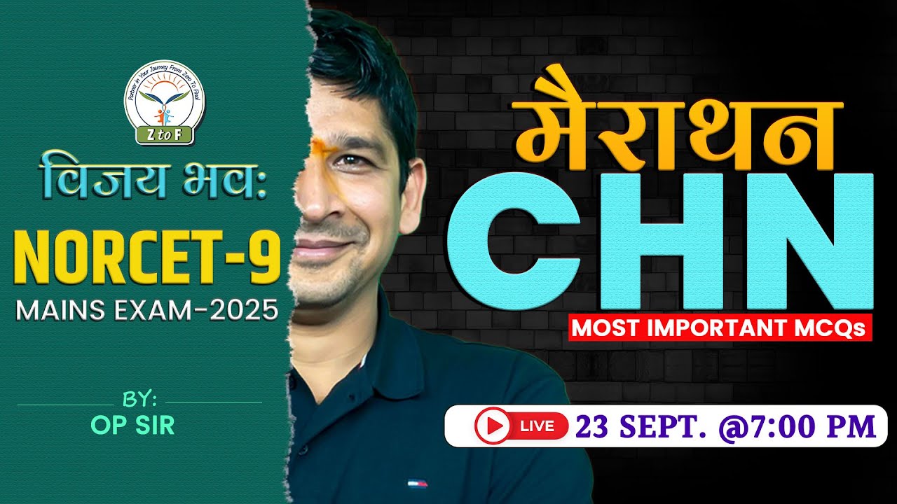 NORCET 9 Mains Exam Preparation Live Class | CHN TOP MCQs Marathon By OP Sir | Z to F Nursing