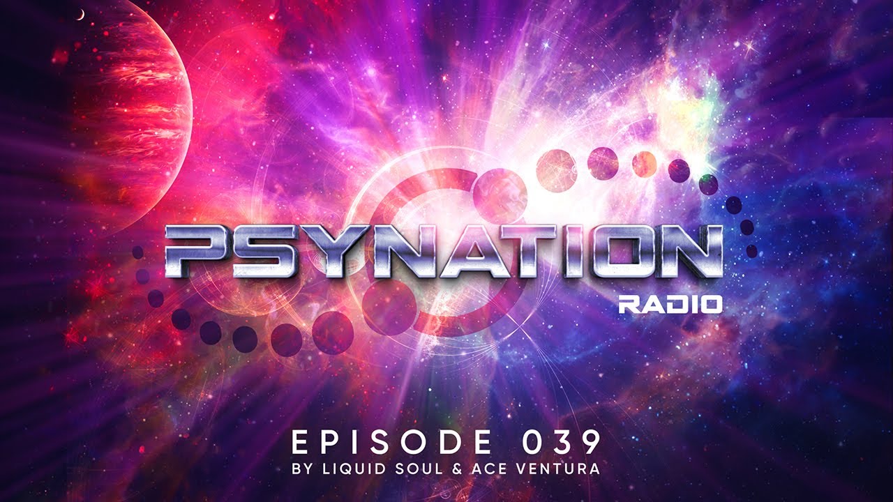 Psy-Nation Radio #039 - incl. Starlab Mix  [Liquid Soul & Ace Ventura]