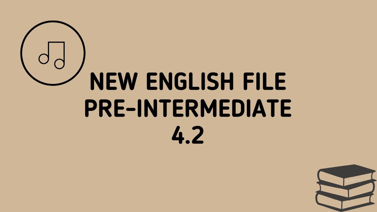 New English File. Pre-Intermediate. 4.2
