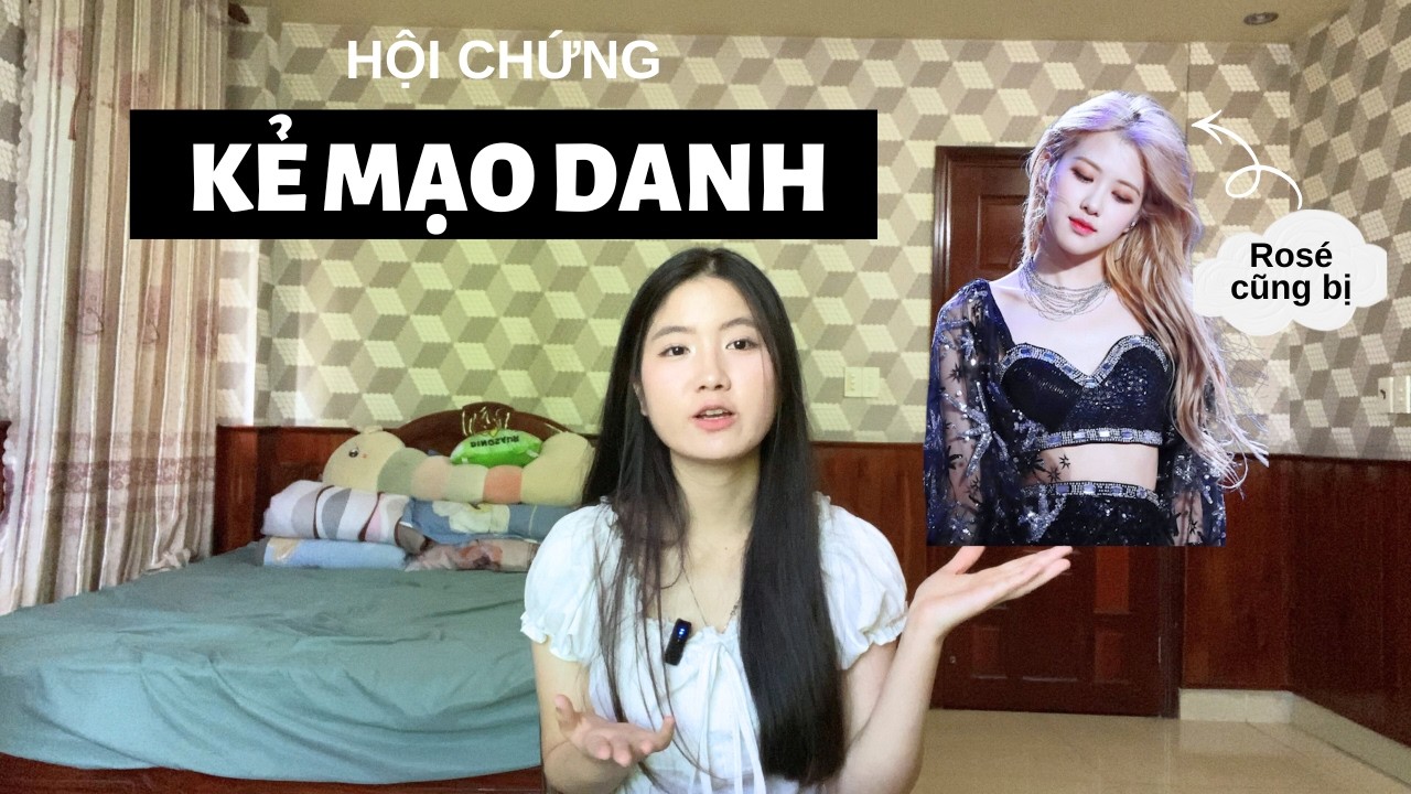 Hội chứng kẻ mạo danh (Imposter Syndrome) là gì? | Bài học từ Rosé BlackPink | Rosiepotie