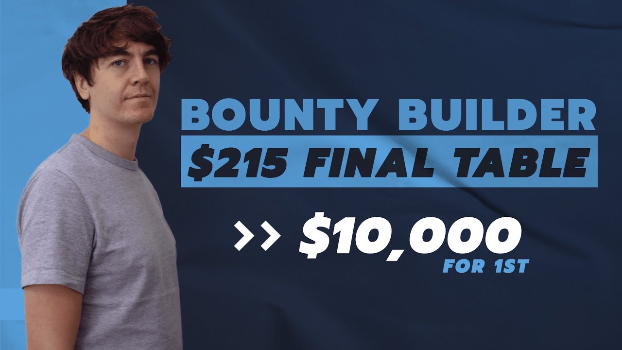 Bounty Builder $215 Final Table - $10,000 for 1st!