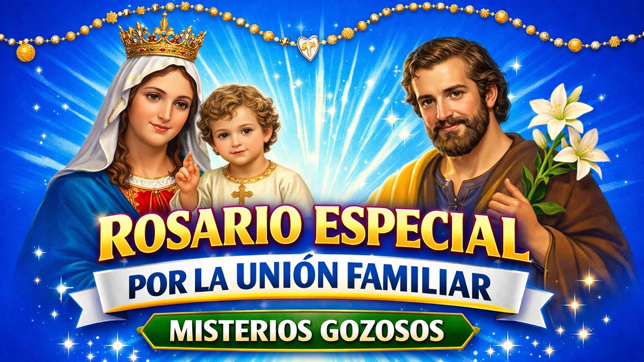 ROSARIO DE HOY POR LA UNION FAMILIAR