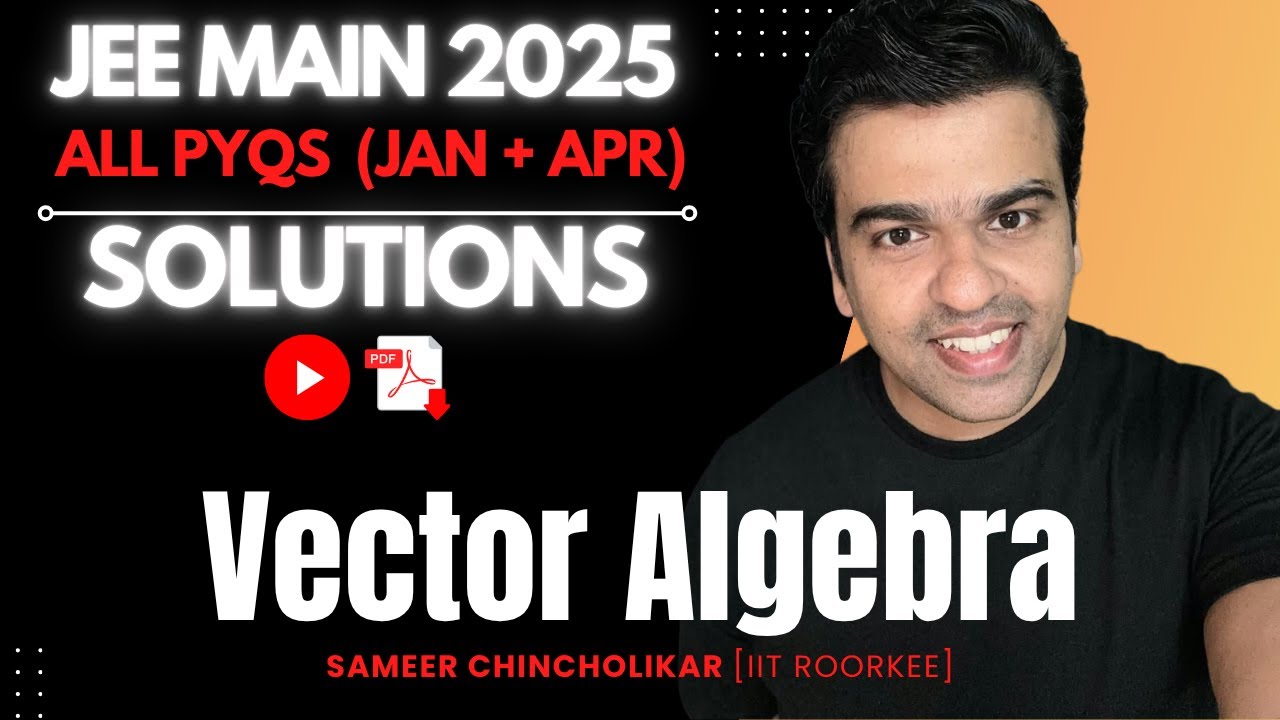 PYQ Series | Vector Algebra | JEE Main 2025 (Jan & April) | ALL Questions | Solution