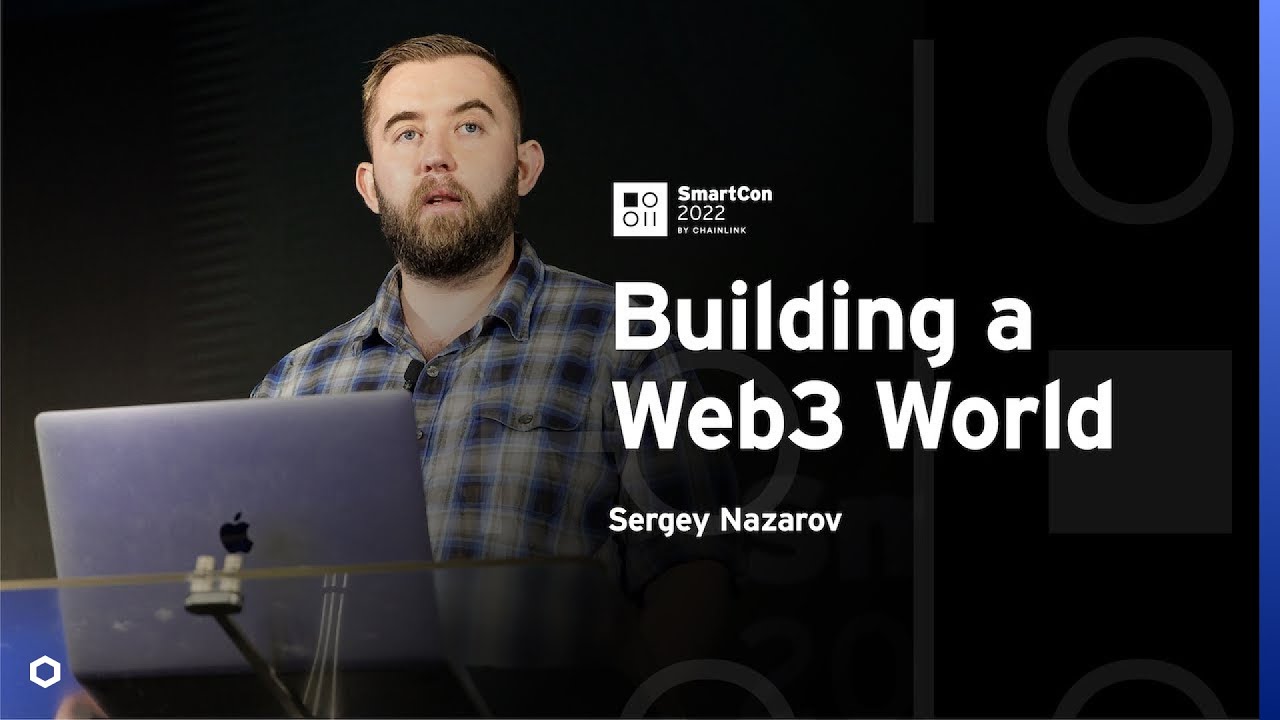 Building an Onchain World Powered by Cryptographic Truth | Sergey Nazarov SmartCon 2022 Keynote
