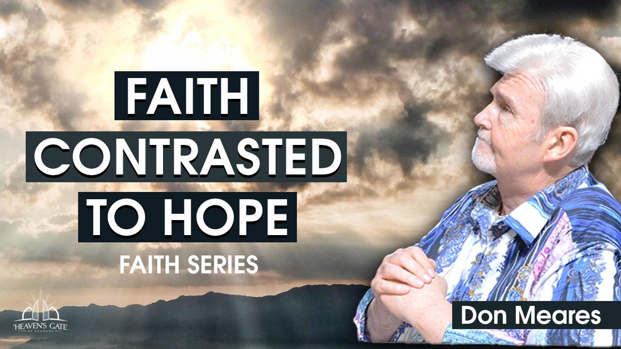 Faith Contrasted to Hope | Don Meares