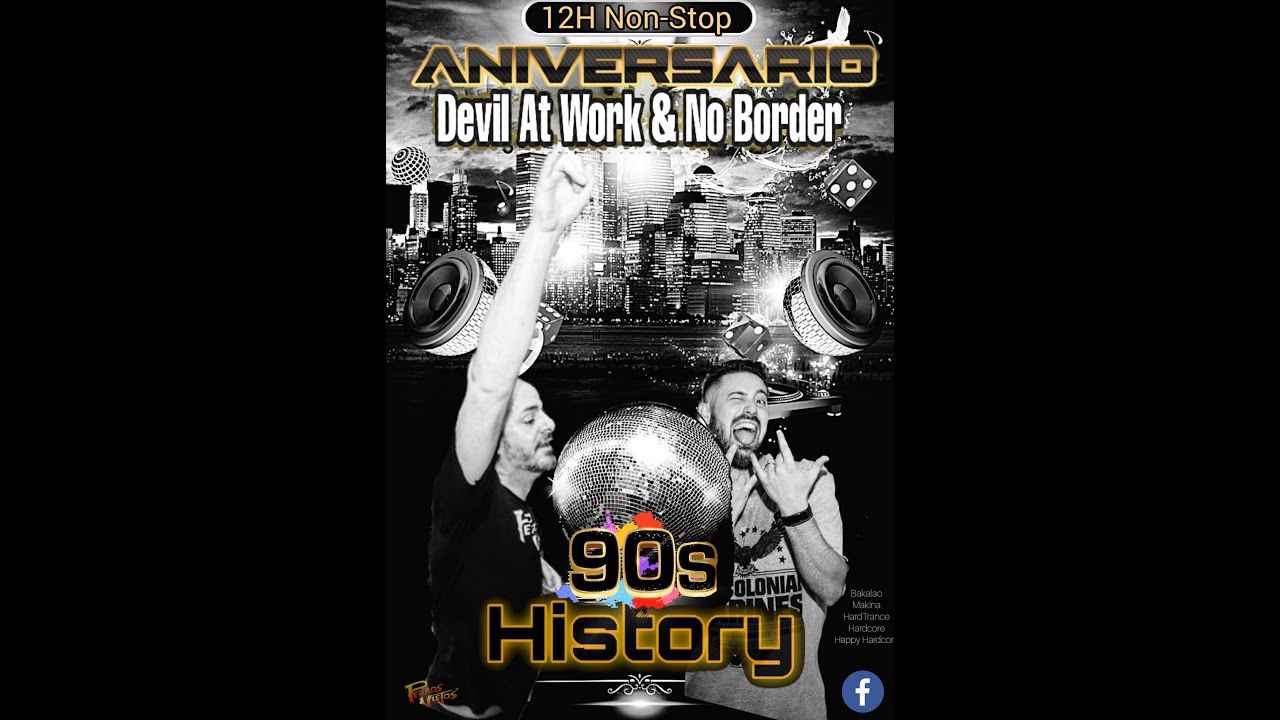 Mejores Momentos 12 Horas 4º Aniversario Devil At Work & No Border ''90s History (Parte 1/2 bakalao)